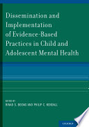 Dissemination and implementation of evidence-based practices in child and adolescent mental health /