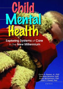 Child mental health : exploring systems of care in the new millennium /