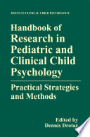 Handbook of research in pediatric and clinical child psychology : practical strategies and methods /