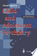 Recent progress in child and adolescent psychiatry /