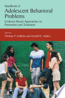 Handbook of adolescent behavioral problems : evidence-based approaches to prevention and treatment /