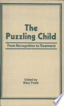 The Puzzling child : from recognition to treatment /