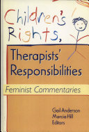 Children's rights, therapists' responsibilities : feminist commentaries /