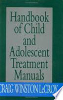 Handbook of child and adolescent treatment manuals /