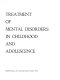 Handbook of treatment of mental disorders in childhood and adolescence /