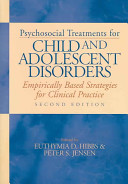 Psychosocial treatments for child and adolescent disorders : empirically based strategies for clinical practice /