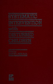 Systematic intervention with disturbed children /