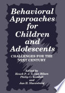 Behavioral approaches for children and adolescents : challenges for the next century /