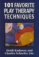 101 favorite play therapy techniques /