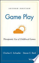 Game play : therapeutic use of childhood games /