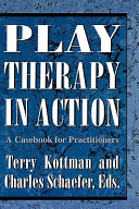 Play therapy in action : a casebook for practitioners /