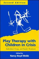 Play therapy with children in crisis : individual, group, and family treatment /