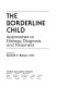 The Borderline child : approaches to etiology, diagnosis, and treatment /