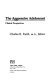 The Aggressive adolescent : clinical perspectives /