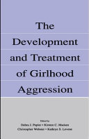 The development and treatment of girlhood aggression /