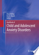 Handbook of child and adolescent anxiety disorders /
