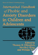 International handbook of phobic and anxiety disorders in children and adolescents /