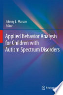 Applied behavior analysis for children with autism spectrum disorders /