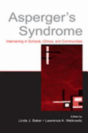 Asperger's syndrome : intervening in schools, clinics, and communities /