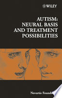 Autism : neural basis and treatment possibilities /