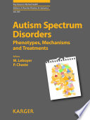 Autism spectrum disorders : phenotypes, mechanisms and treatments /
