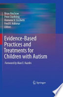Evidence-based practices and treatments for children with autism /