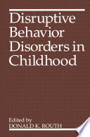 Disruptive behavior disorders in childhood /