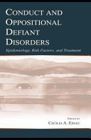 Conduct and oppositional defiant disorders : epidemiology, risk factors, and treatment /