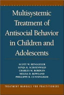 Multisystemic treatment of antisocial behavior in children and adolescents /