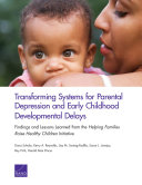 Transforming systems for parental depression and early childhood developmental delays : findings and lessons learned from the Helping Families Raise Healthy Children initiative /