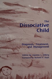 The dissociative child : diagnosis, treatment, and management /
