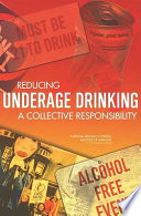 Reducing underage drinking : a collective responsibility /