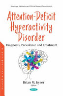 Attention-deficit hyperactivity disorder : diagnosis, prevalence and treatment /
