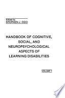 Handbook of cognitive, social, and neuropsychological aspects of learning disabilities /