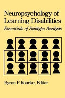 Neuropsychology of learning disabilities : essentials of subtype analysis /