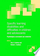 Specific learning disabilities and difficulties in children and adolescents : psychological assessment and evaluation /