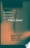 Identifying, assessing, and treating PTSD at school /