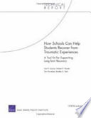 How schools can help students recover from traumatic experiences : a tool-kit for supporting long-term recovery /