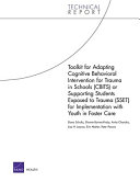 Toolkit for adapting cognitive behavioral intervention for trauma in schools (CBITS) or supporting students exposed to trauma (SSET) for implementation with youth in foster care /
