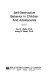 Self-destructive behavior in children and adolescents /