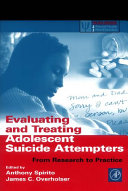 Evaluating and treating adolescent suicide attempters : from research to practice /