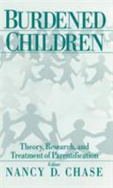 Burdened children : theory, research and treatment of parentification /