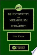 Drug toxicity and metabolism in pediatrics /