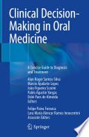 Clinical Decision-Making in Oral Medicine : A Concise Guide to Diagnosis and Treatment /