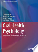 Oral Health Psychology : Psychological Aspects Related to Dentistry /