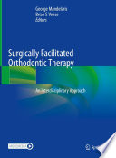 Surgically Facilitated Orthodontic Therapy : An Interdisciplinary Approach /