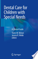 Dental Care for Children with Special Needs : A Clinical Guide /