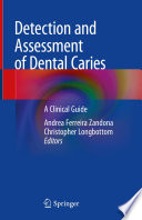 Detection and Assessment of Dental Caries : A Clinical Guide /