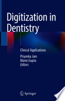 Digitization in Dentistry : Clinical Applications /
