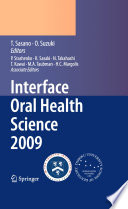 Interface Oral Health Science 2009 /
